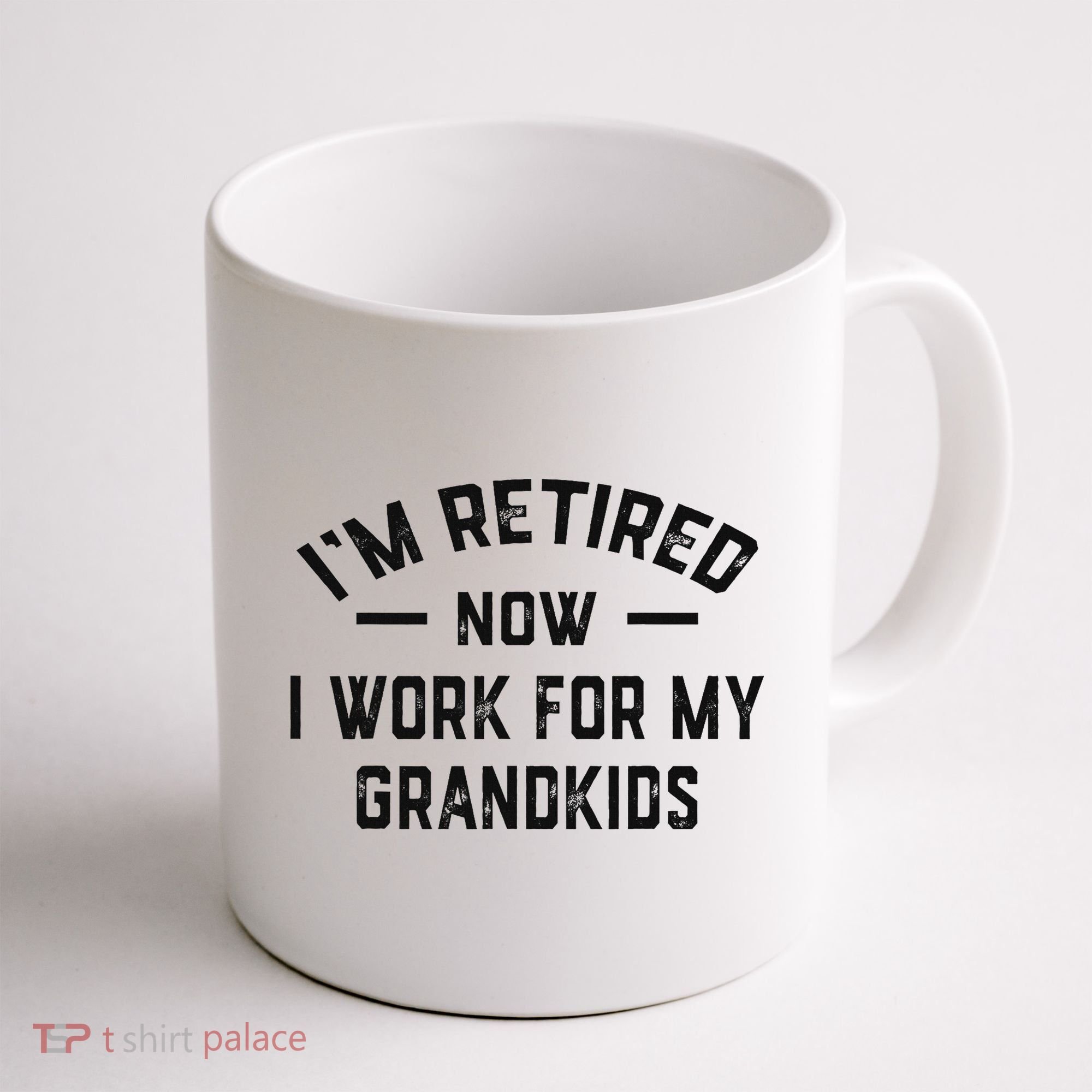 I’m Retired Now I Work For My Grandkids Coffee Mug