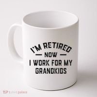 I’m Retired Now I Work For My Grandkids Coffee Mug thumb 0