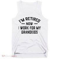 I’m Retired Now I Work For My Grandkids Tank Top thumb 0