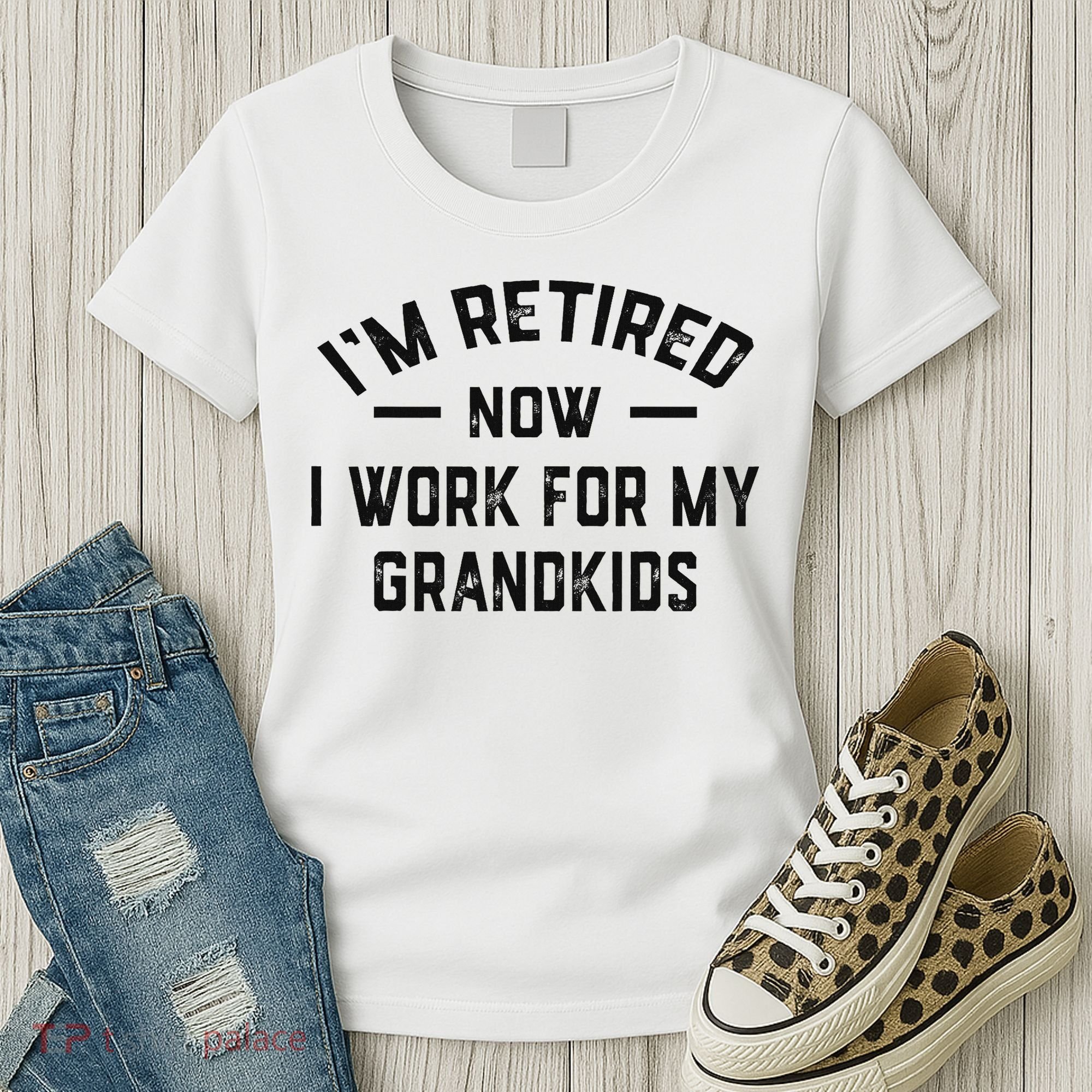 I’m Retired Now I Work For My Grandkids Women's T-Shirt