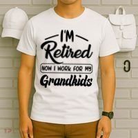 I'm Retired Now I Work For My Grandkids Mother's Day Grandma  T-Shirt thumb 6