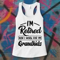 I'm Retired Now I Work For My Grandkids Mother's Day Grandma  Women's Tank Top thumb 3