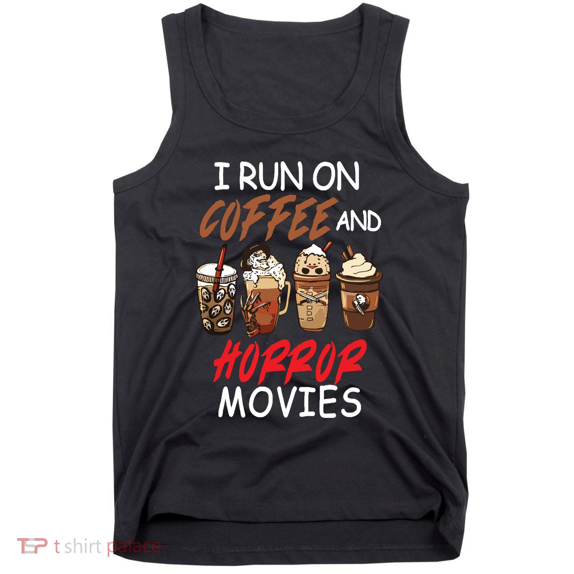 I Run On Coffee And Horror Movies Scary Blood Halloween Tank Top