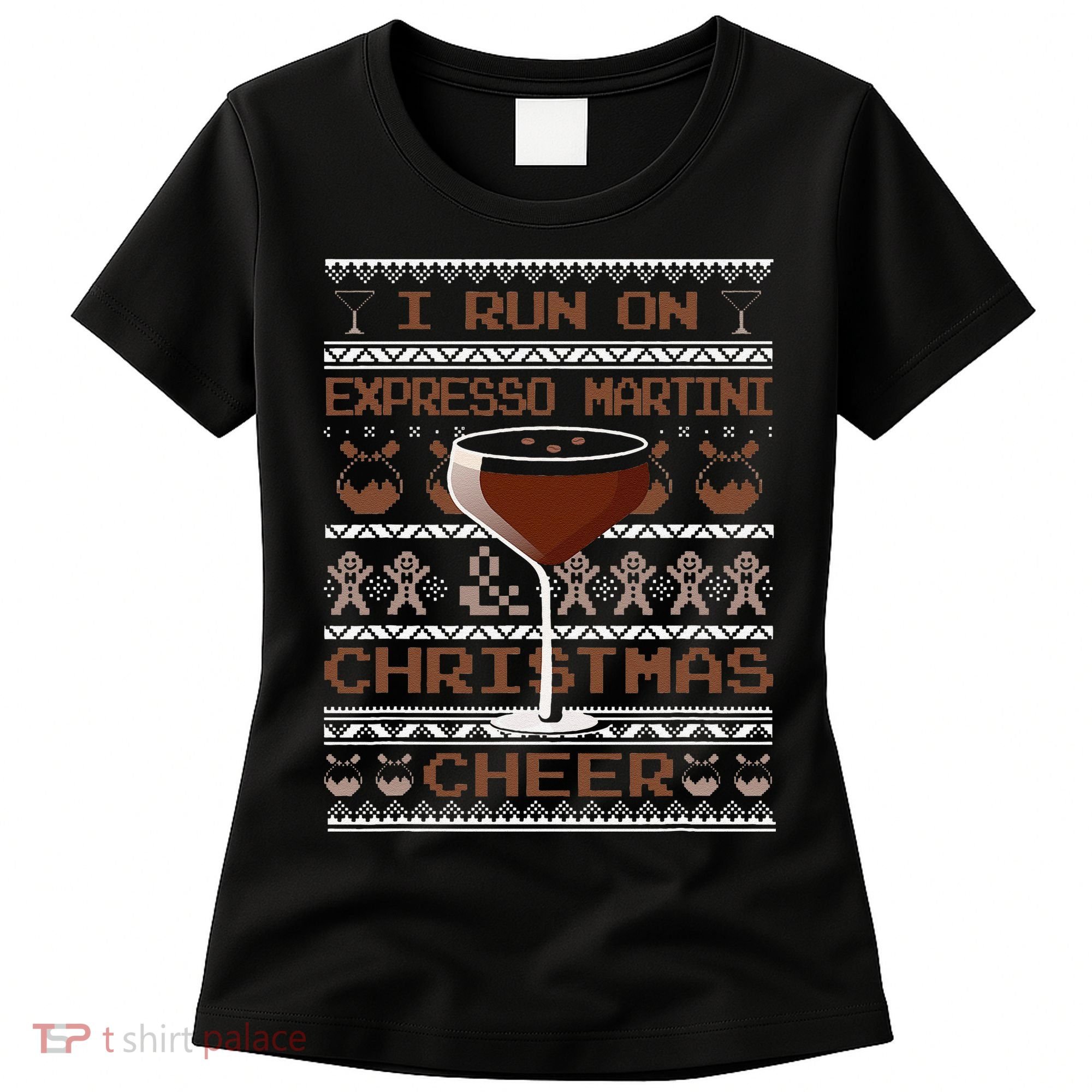 I Run On Espresso Martini And Christmas Cheer Ugly Sweater Women's T-Shirt