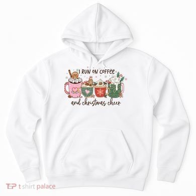 I Run On Coffee And Christmas Cheer Cute Holiday Hoodie