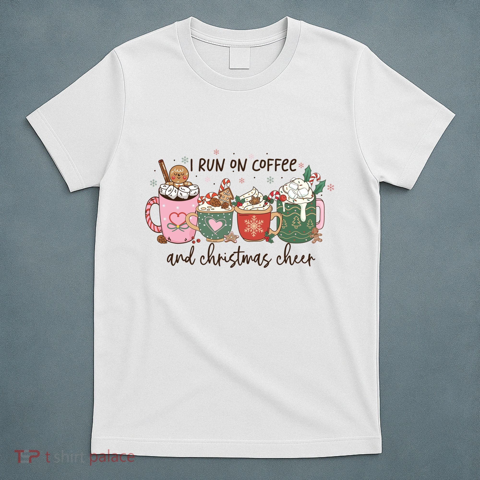 I Run On Coffee And Christmas Cheer Cute Holiday T-Shirt