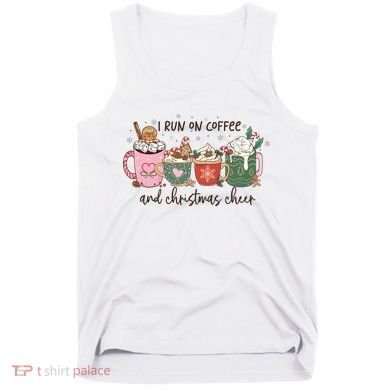 I Run On Coffee And Christmas Cheer Cute Holiday Tank Top