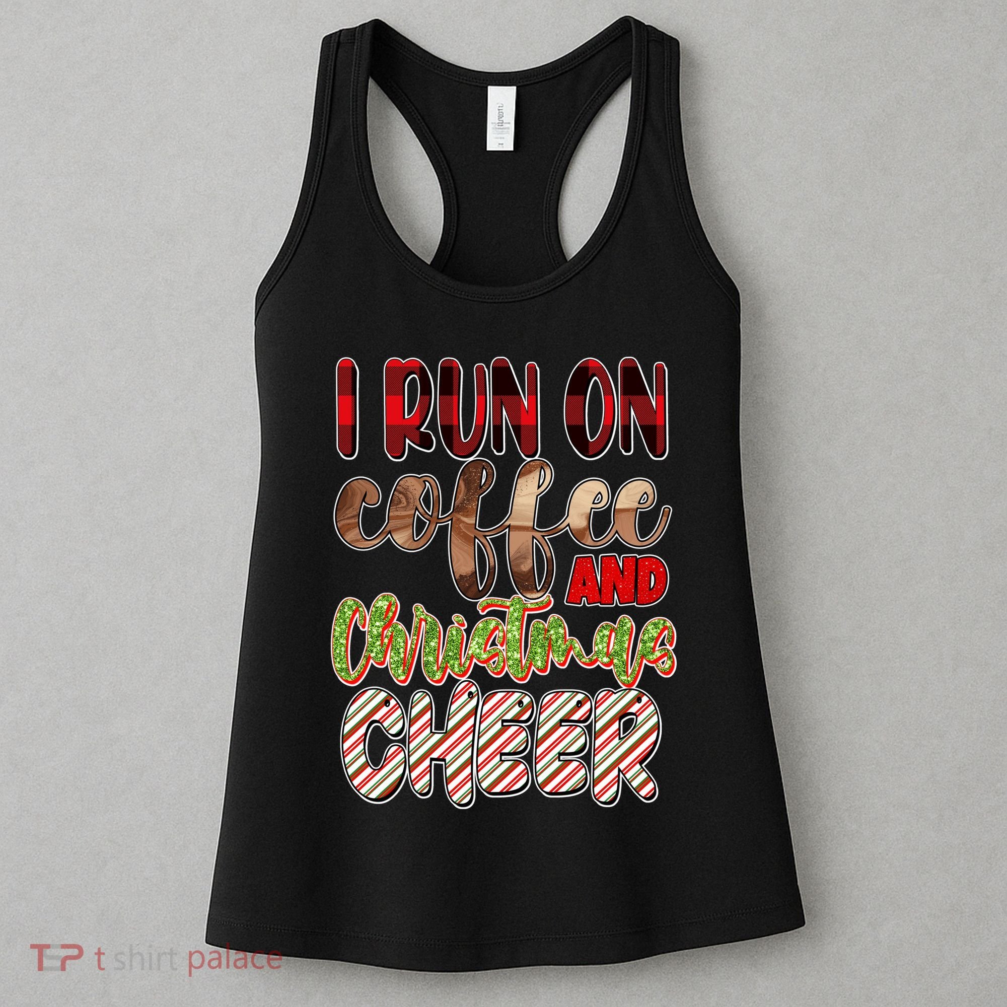 I Run On Coffee And Christmas Cheer Women's Tank Top