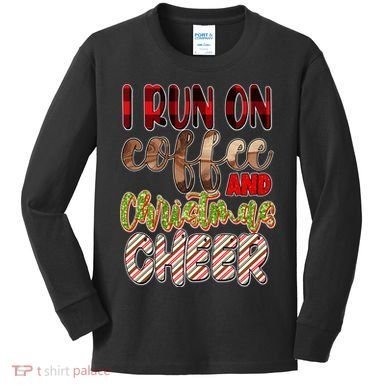 I Run On Coffee And Christmas Cheer Kids Long Sleeve Shirt