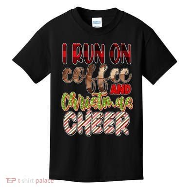 I Run On Coffee And Christmas Cheer Kids T-Shirt
