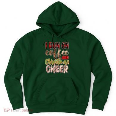 I Run On Coffee And Christmas Cheer Hoodie