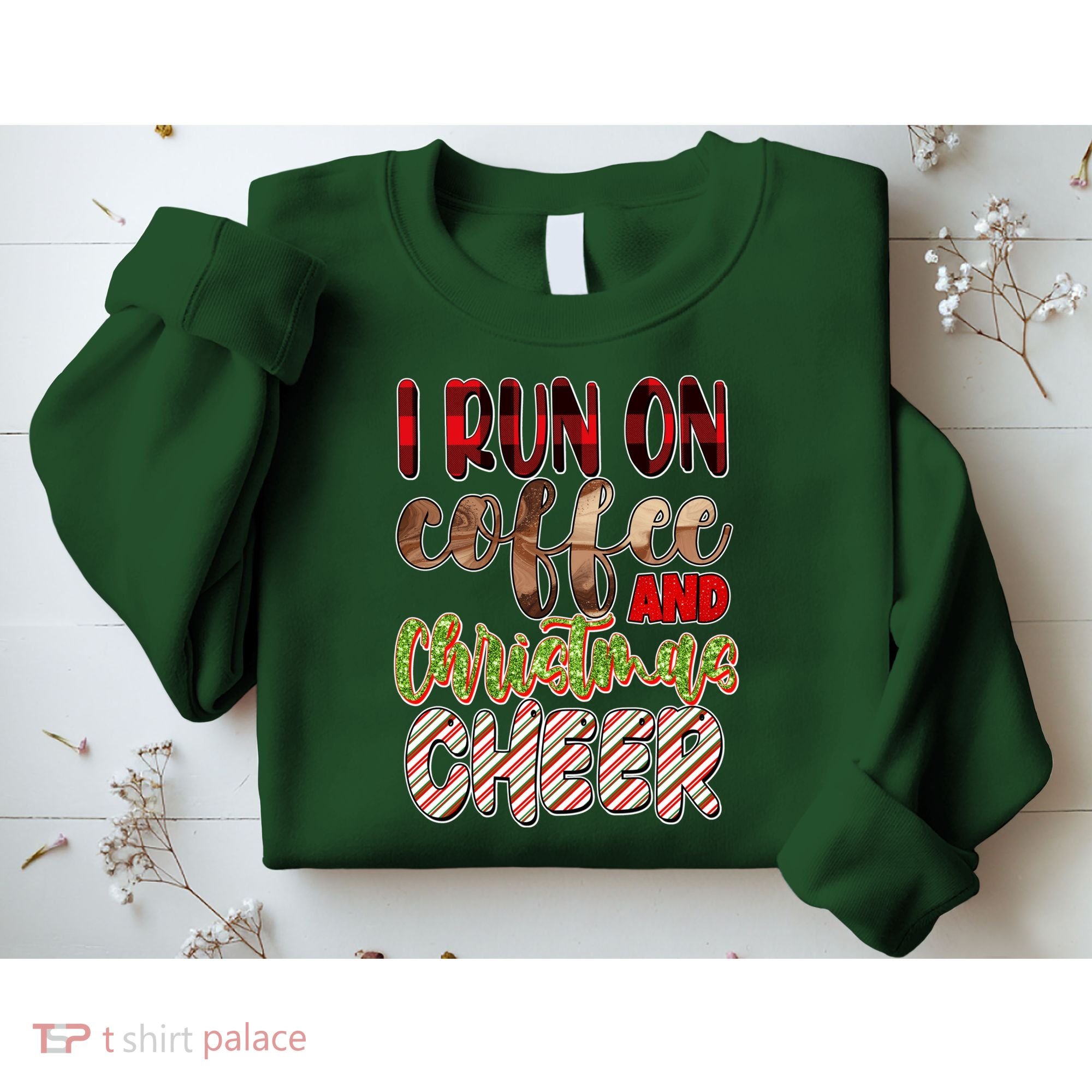I Run On Coffee And Christmas Cheer Sweatshirt