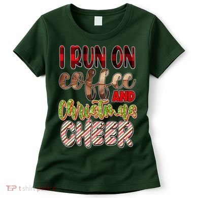 I Run On Coffee And Christmas Cheer Women's T-Shirt