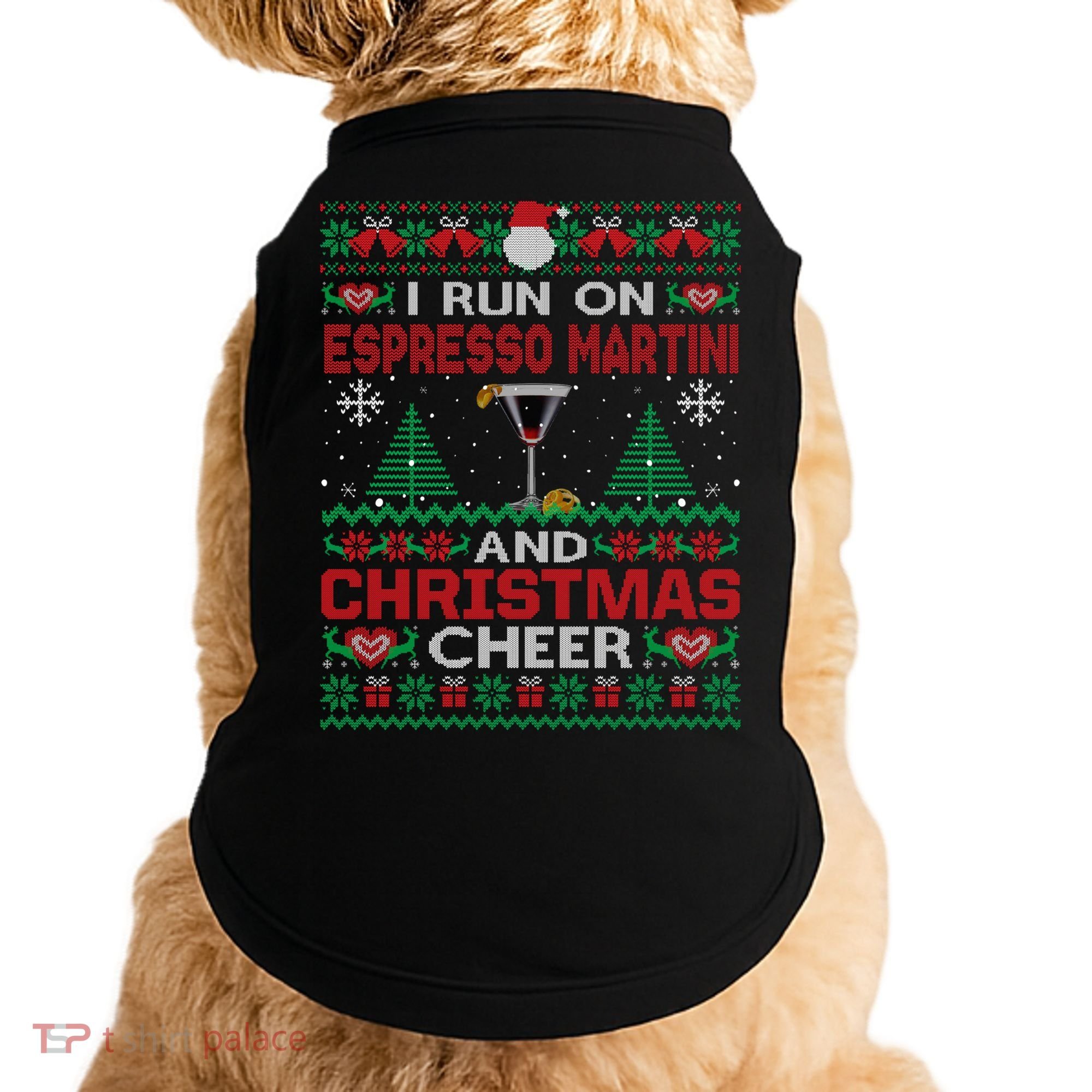 I Run On Espresso Martini And Christmas Cheer Ugly Sweater Gift Doggie Tank