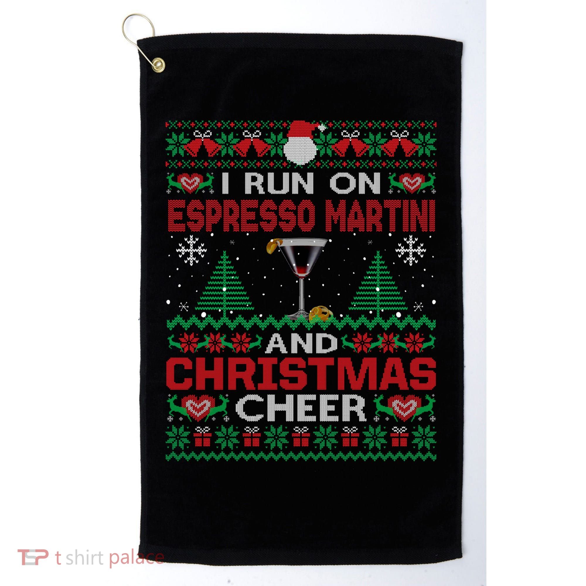I Run On Espresso Martini And Christmas Cheer Ugly Sweater Gift Golf Towel