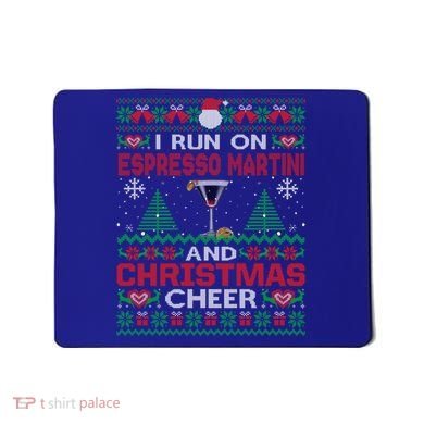 I Run On Espresso Martini And Christmas Cheer Ugly Sweater Gift Mousepad