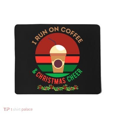 I Run On Coffee And Christmas Cheer Mousepad