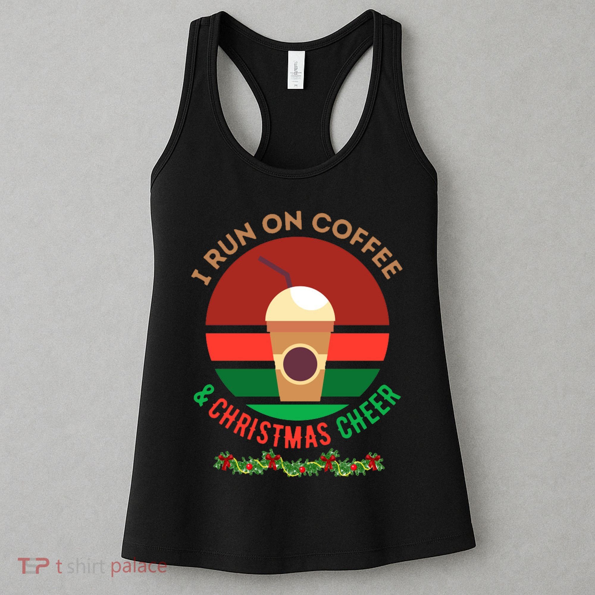 I Run On Coffee And Christmas Cheer Women's Tank Top