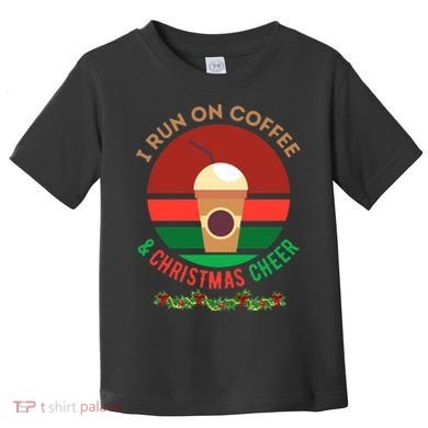 I Run On Coffee And Christmas Cheer Toddler T-Shirt