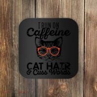 I Run On Caffeine Cat Hair And Cuss Words Coffee Coaster thumb 0
