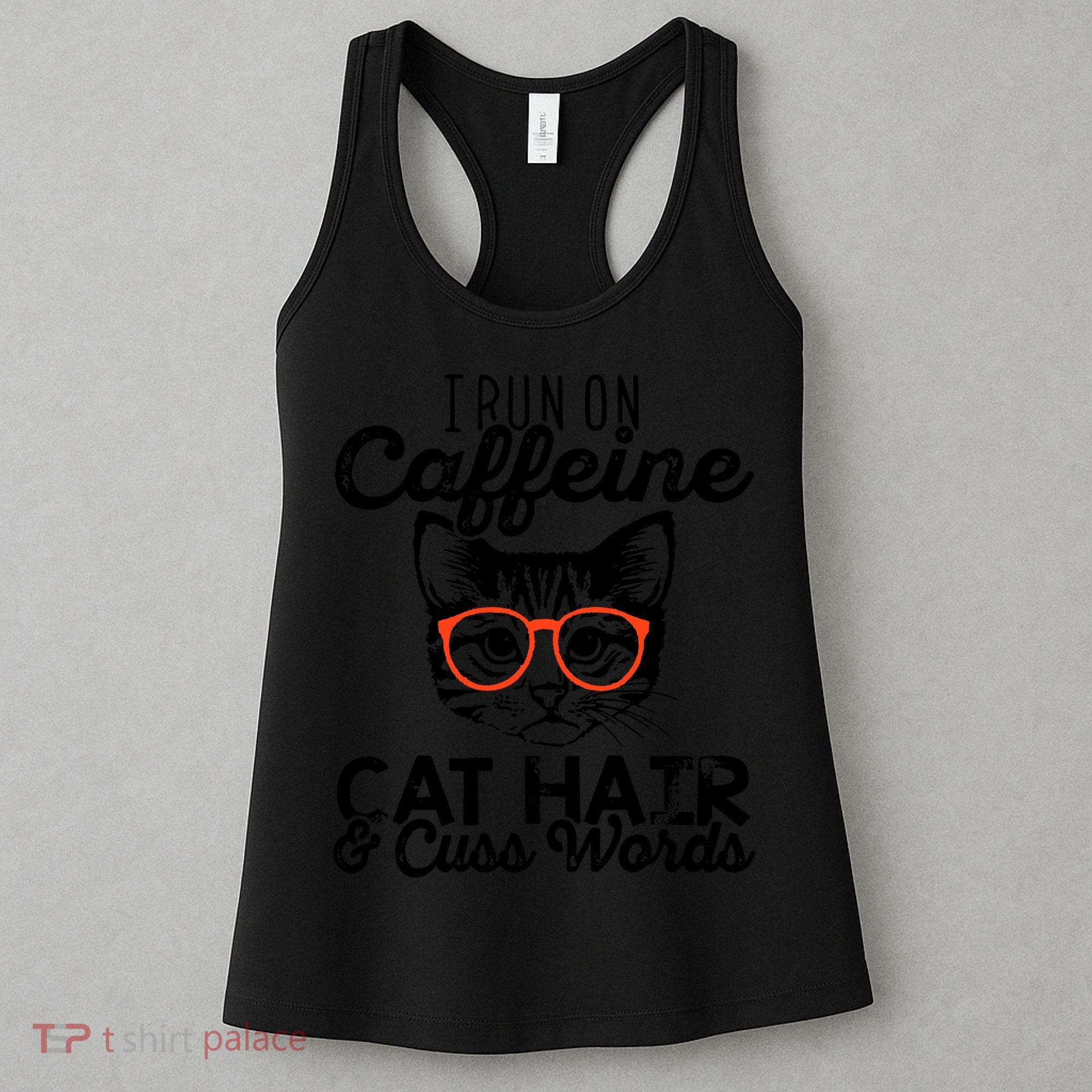 I Run On Caffeine Cat Hair And Cuss Words Coffee Women's Tank Top