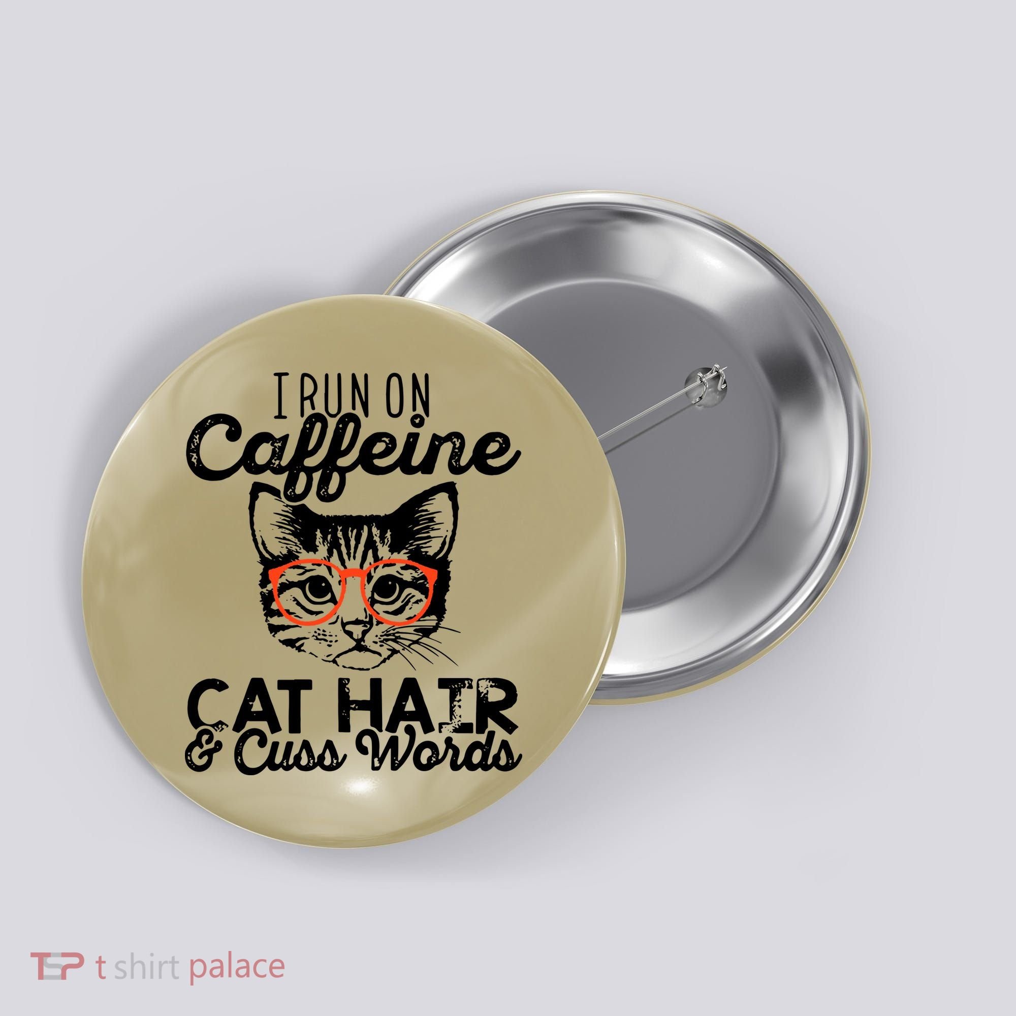 I Run On Caffeine Cat Hair And Cuss Words Coffee Button
