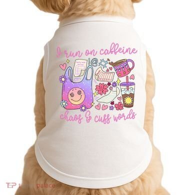 I Run On Caffeine Chaos And Cuss Words Doggie Tank
