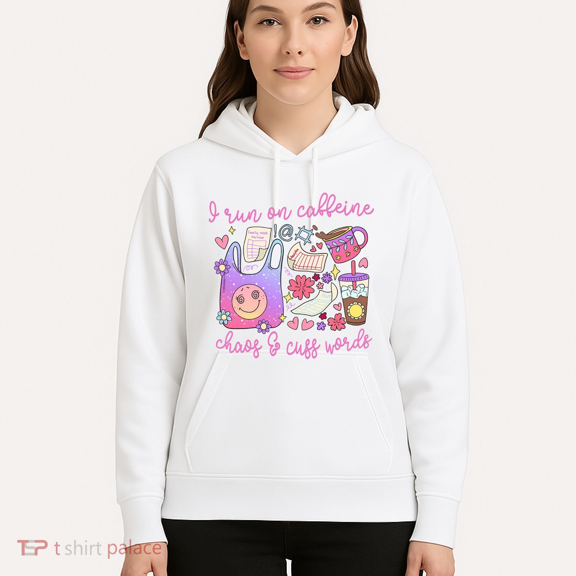 I Run On Caffeine Chaos And Cuss Words Hoodie
