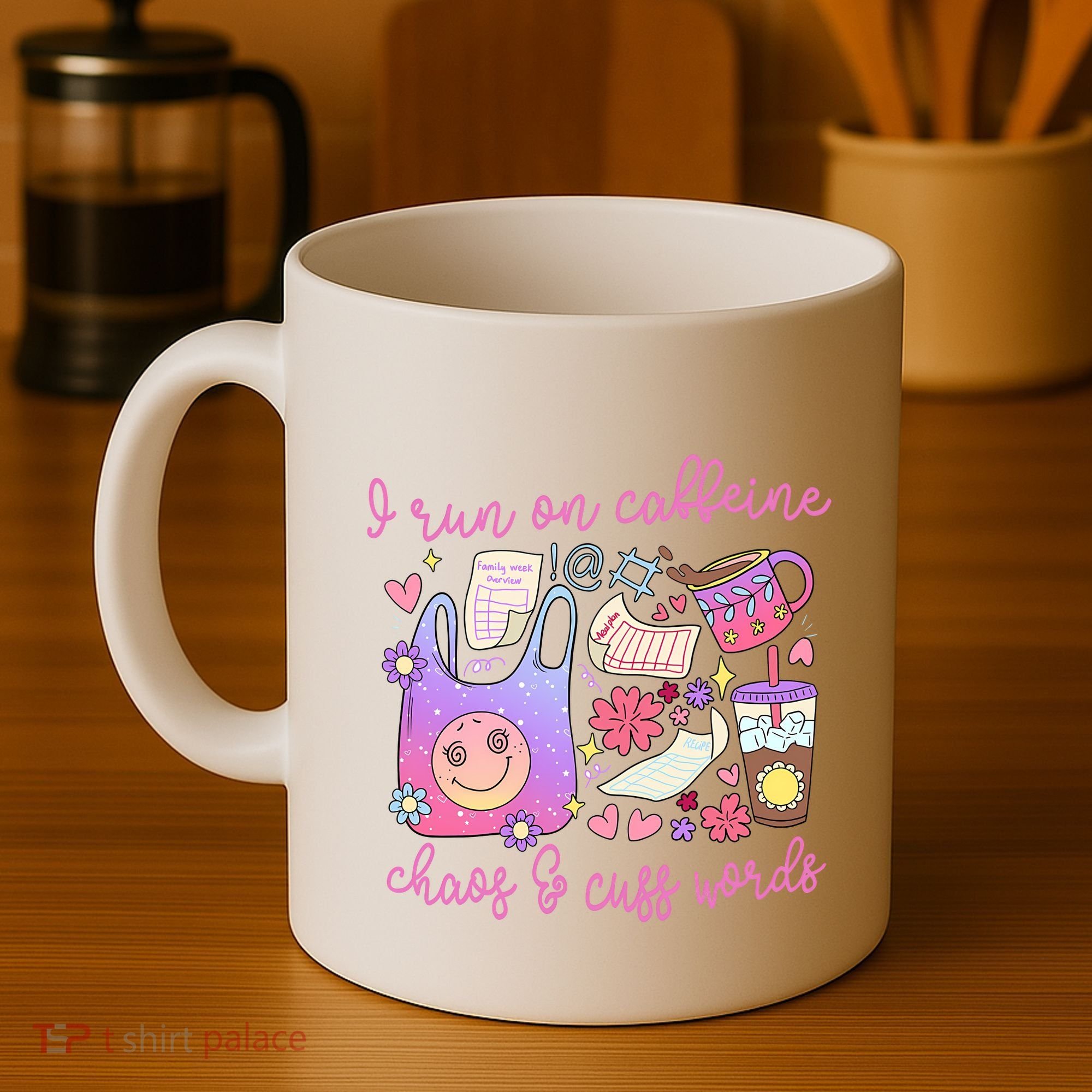 I Run On Caffeine Chaos And Cuss Words Coffee Mug