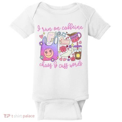 I Run On Caffeine Chaos And Cuss Words Baby Bodysuit