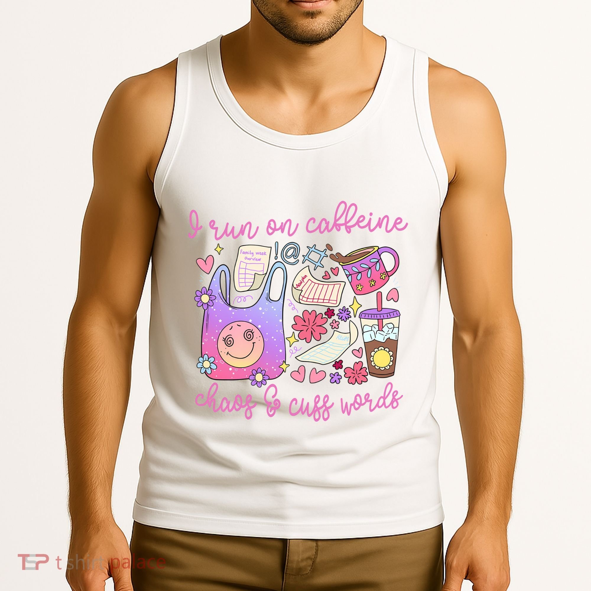 I Run On Caffeine Chaos And Cuss Words Tank Top