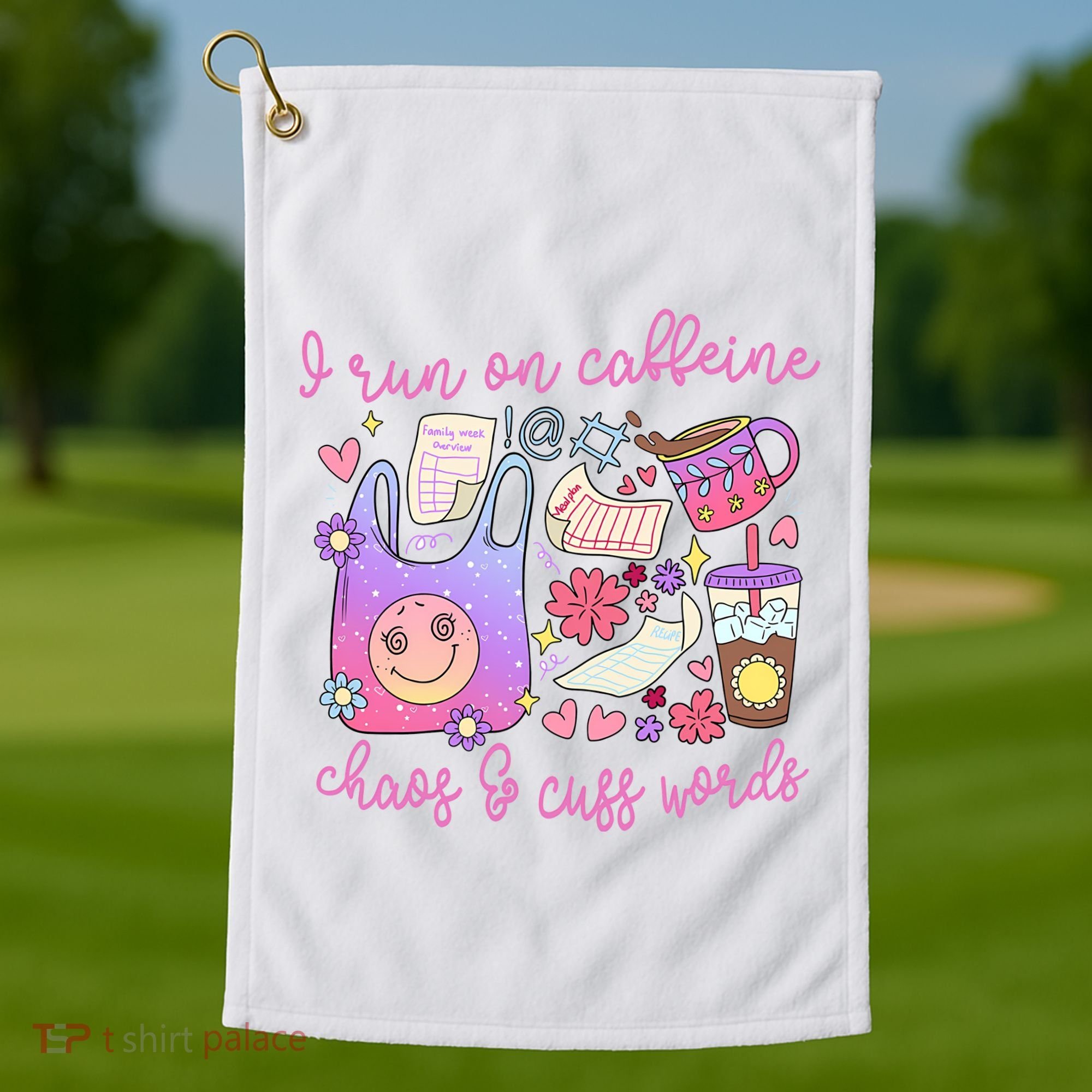 I Run On Caffeine Chaos And Cuss Words Golf Towel