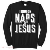 I Run On Naps And Jesus Religion God Church Funny Christian Sweatshirt thumb 0