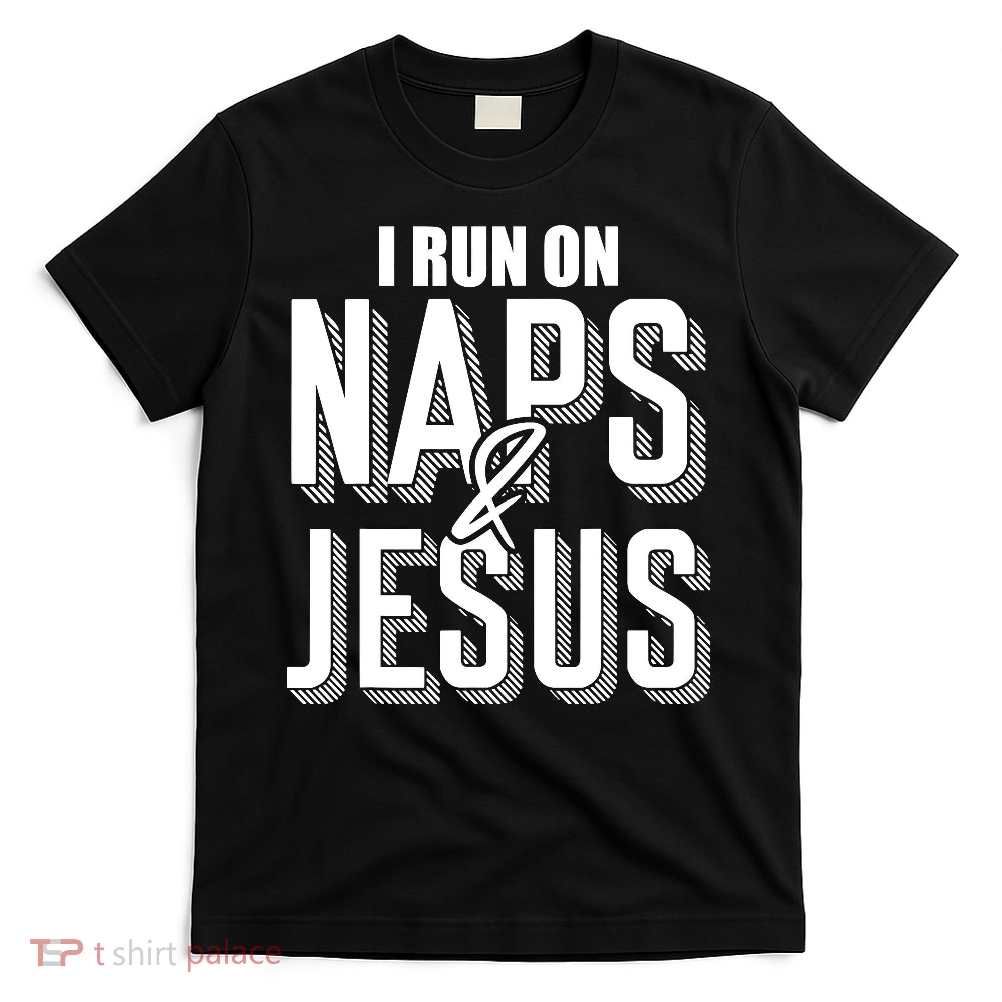 I Run On Naps And Jesus Religion God Church Funny Christian T-Shirt