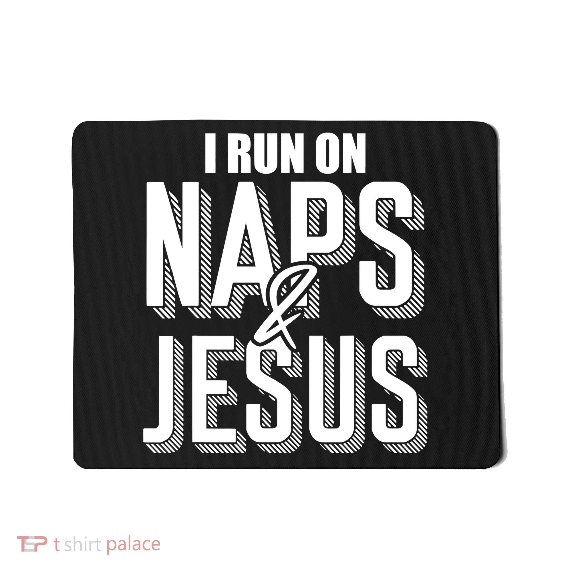I Run On Naps And Jesus Religion God Church Funny Christian Mousepad