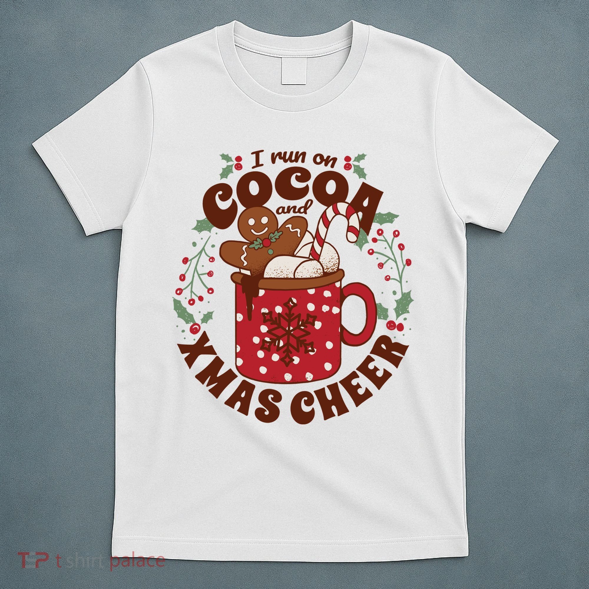 I Run On Cocoa And Xmas Cheer Holiday Christmas T-Shirt