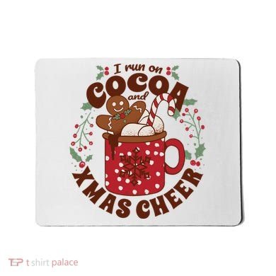 I Run On Cocoa And Xmas Cheer Holiday Christmas Mousepad