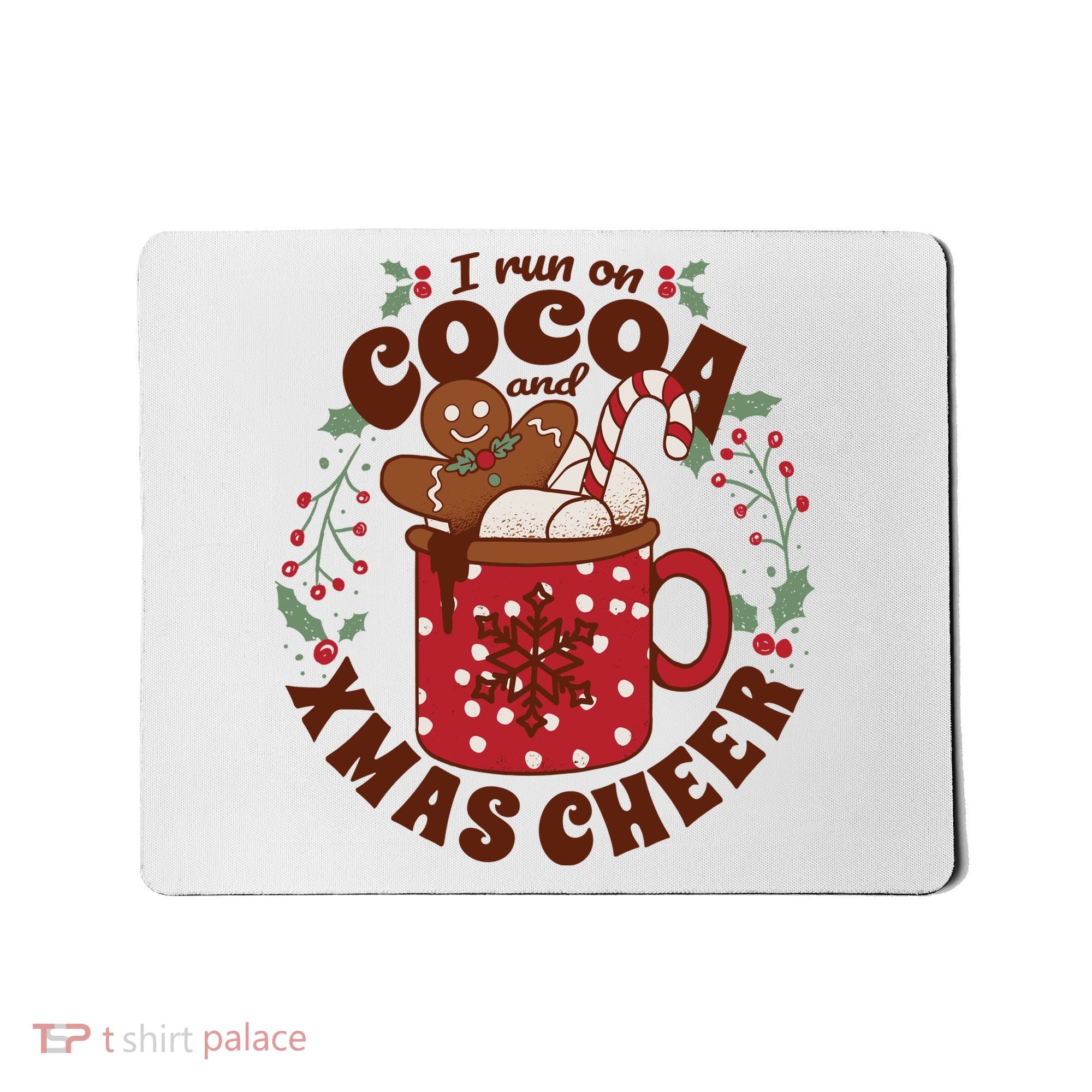 I Run On Cocoa And Xmas Cheer Holiday Christmas Mousepad