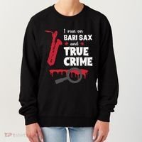 I Run On Bari Sax And True Crime Baritone Saxophonist Women's Sweatshirt thumb 0