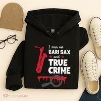 I Run On Bari Sax And True Crime Baritone Saxophonist Hoodie thumb 4