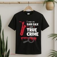 I Run On Bari Sax And True Crime Baritone Saxophonist T-Shirt thumb 2