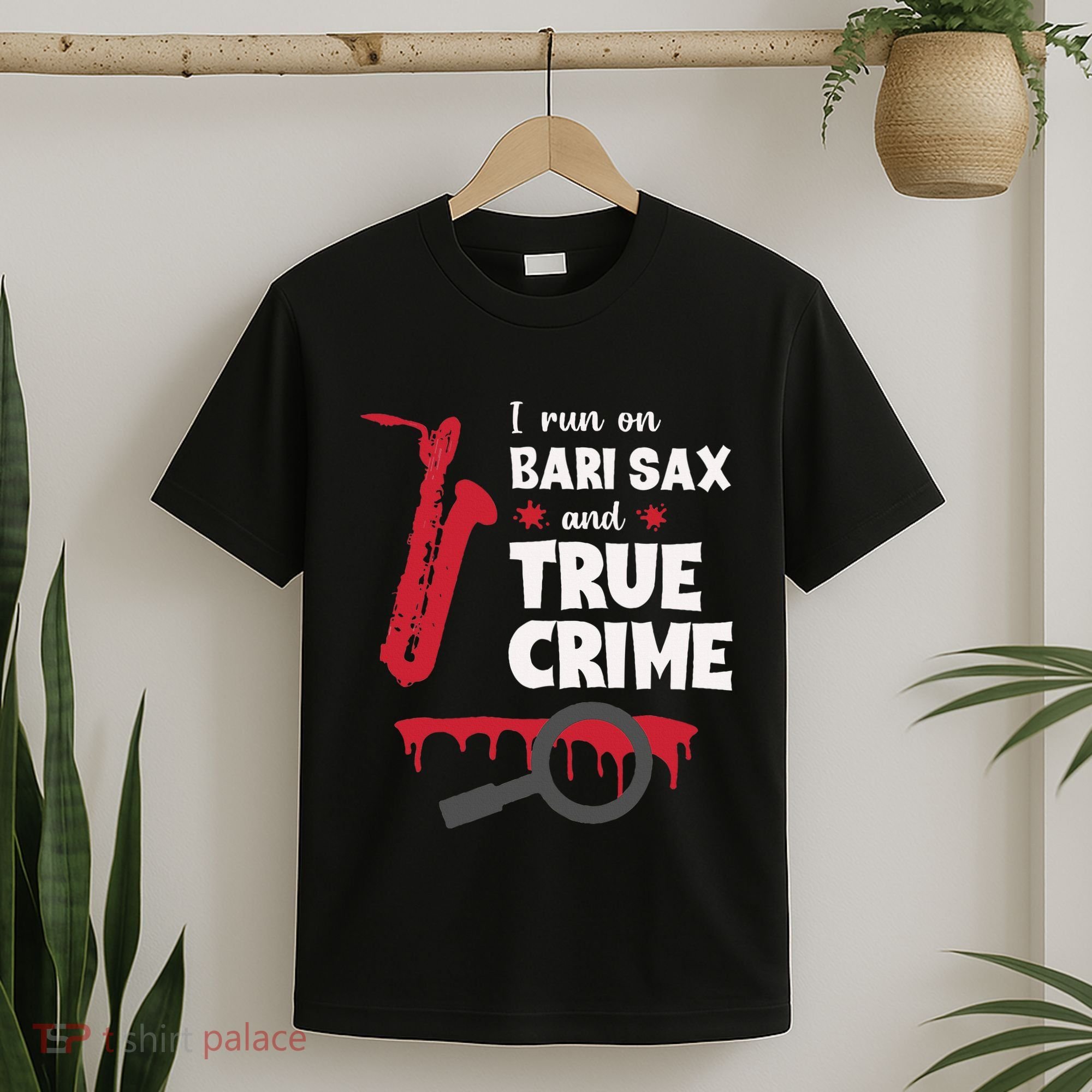 I Run On Bari Sax And True Crime Baritone Saxophonist T-Shirt