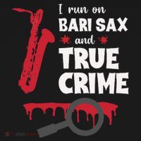 I Run On Bari Sax And True Crime Baritone Saxophonist Women's Hoodie thumb 2