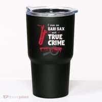 I Run On Bari Sax And True Crime Baritone Saxophonist Tumbler thumb 0