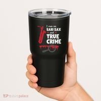 I Run On Bari Sax And True Crime Baritone Saxophonist Tumbler thumb 2