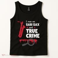 I Run On Bari Sax And True Crime Baritone Saxophonist Tank Top thumb 2