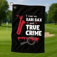 I Run On Bari Sax And True Crime Baritone Saxophonist Golf Towel thumb 1