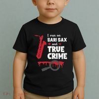 I Run On Bari Sax And True Crime Baritone Saxophonist Toddler T-Shirt thumb 2