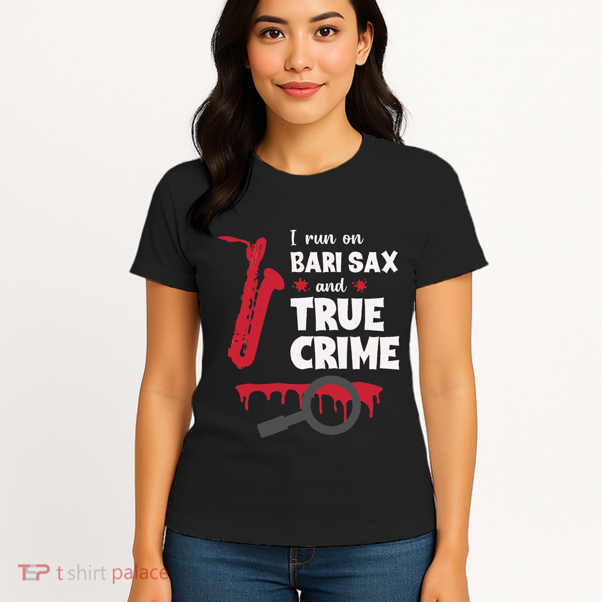 I Run On Bari Sax And True Crime Baritone Saxophonist Women's T-Shirt