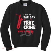 I Run On Bari Sax And True Crime Baritone Saxophonist Kids Sweatshirt thumb 0